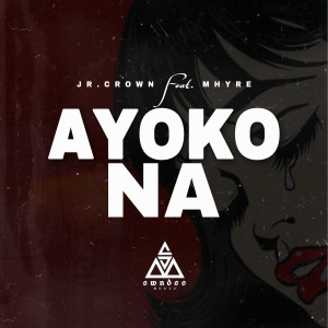 Listen to Ayoko Na song with lyrics from Jr Crown