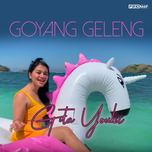 Dengarkan lagu Goyang Geleng nyanyian Gita Youbi dengan lirik