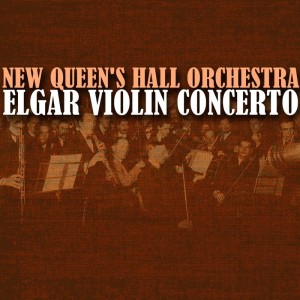 收听New Queen's Hall Orchestra的Violin Concerto in B minor, Op. 61: I. Allegro歌词歌曲
