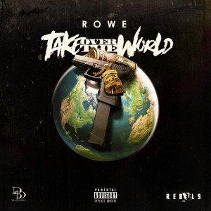 ดาวน์โหลดและฟังเพลง Take Over the World (Explicit) พร้อมเนื้อเพลงจาก Rowe