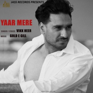 Dengarkan lagu Yaar Mere nyanyian Vikk Heer dengan lirik