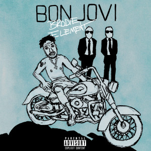 ดาวน์โหลดและฟังเพลง Bon Jovi (Explicit) พร้อมเนื้อเพลงจาก Brodie Element