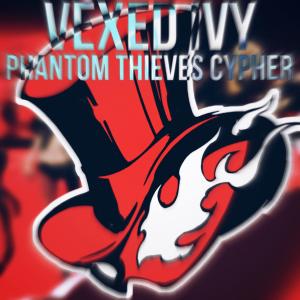 收聽Vexed Ivy的PHANTOM THIEVES (feat. NextLevel, Masqueradeui21, Kid_WTF, JC_WTF, MONOFINITE, Soul Arts, Vixietta, BattyRika, Ven, Grant & XLR KiZIA) (Explicit)歌詞歌曲
