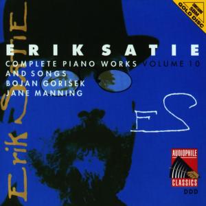 อัลบัม Satie: Complete Piano Works, Vol. 10 ศิลปิน Bojan Gorišek
