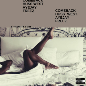 Listen to Comeback (Explicit) song with lyrics from Huss West