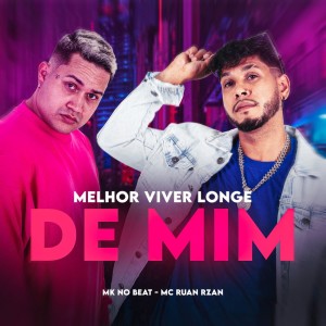 收聽MC RUAN RZAN的Melhor Viver Longe de Mim (Explicit)歌詞歌曲