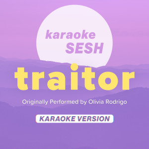 Dengarkan traitor (Originally Performed by Olivia Rodrigo) (Karaoke Version) lagu dari karaoke SESH dengan lirik