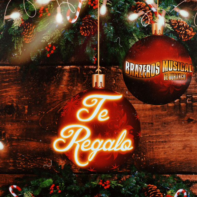 Listen to Te Regalo song with lyrics from Brazeros Musical De Durango