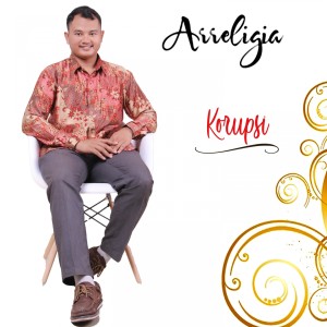 Listen to Korupsi Bikin Hancur Negri song with lyrics from Arreligia