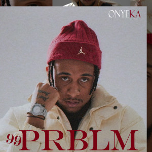 收聽Onyeka的99 Prblm (Explicit)歌詞歌曲
