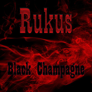 Black Champagne dari Rukus