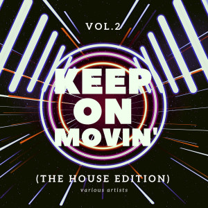 Various Artists的專輯Keep On Movin', Vol. 2 (The House Edition)