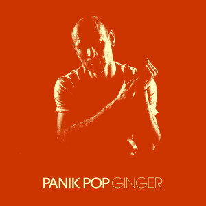 ดาวน์โหลดและฟังเพลง Ginger (Club Mix) พร้อมเนื้อเพลงจาก Panik Pop