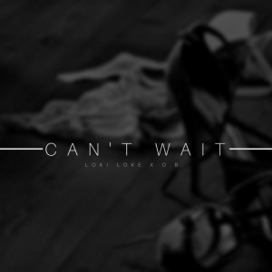 Can't Wait (Explicit) dari O.B.