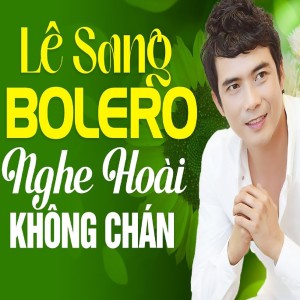 Lê Sang Bolero Nghe Hoài Không Chán (CD2)