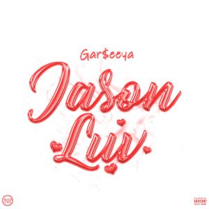 Album Jason Luv (Explicit) oleh Gar$eeya