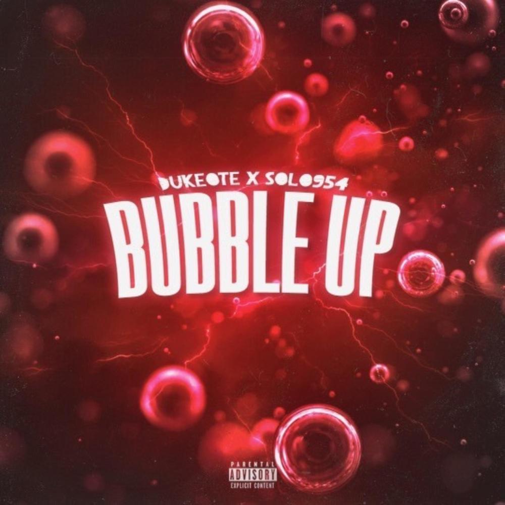 Bubble up (feat. Solo954) (Explicit)