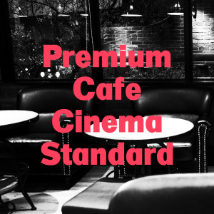 Album Premium Cafe Cinema Standard from 羽仁知治