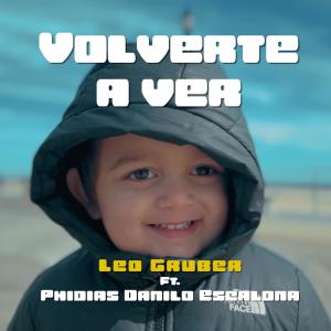 收聽Leo Gruber的Volverte a Ver (feat. Phidias Danilo Escalona)歌詞歌曲