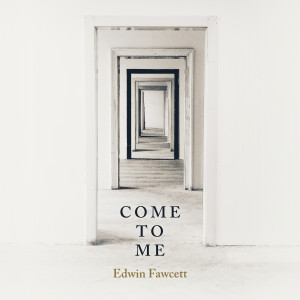 Listen to Come to Me song with lyrics from Edwin Fawcett