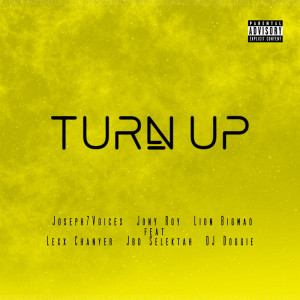 ดาวน์โหลดและฟังเพลง TURN UP (Explicit) พร้อมเนื้อเพลงจาก Joseph7Voices