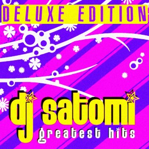 Album Greatest Hits (Deluxe Edition) oleh Dj Satomi