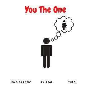 Listen to You the One (feat. Ay.Real & Theo) (Explicit) song with lyrics from Pmg Drastic