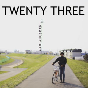 อัลบัม Twenty Three ศิลปิน Aam Anusorn