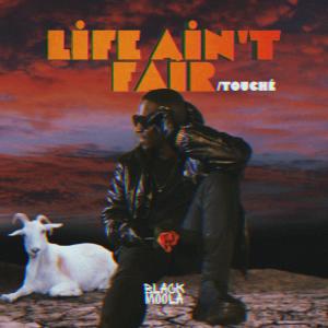 收聽Black Moola的Life Ain't Fair/Touché Freestyle (Explicit)歌詞歌曲