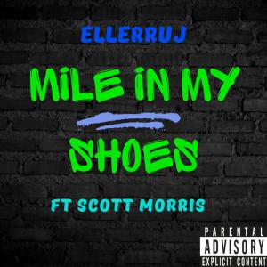 ดาวน์โหลดและฟังเพลง Mile In My Shoes (Explicit) พร้อมเนื้อเพลงจาก Ellerruj