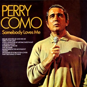 Listen to Somebody Loves Me song with lyrics from Perry Como