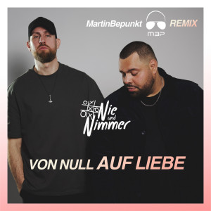 อัลบัม Von null auf Liebe (MartinBepunkt Remix) ศิลปิน MartinBepunkt