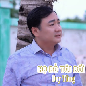 Duy Tùng的專輯Họ Bỏ Tôi Rồi #1