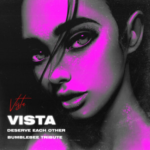 Album Deserve Each Other (Bumblebee Tribute) from Vista