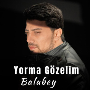 Album Yorma Gözelim from Balabey Agayev