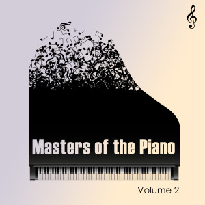 Brahms, Debussy & more - Masters of the Piano, Vol II