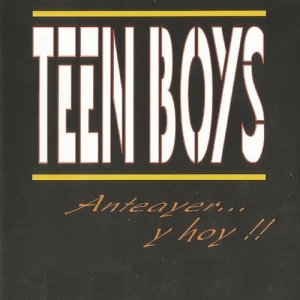 Teen Boys的專輯Anteayer y Hoy