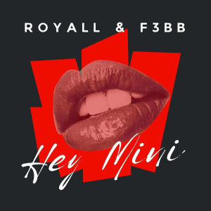 Royall的专辑Hey Mini