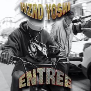 Listen to Entrée (Explicit) song with lyrics from Wzrd Yoshi