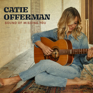 Catie Offerman的專輯Sound Of Missing You