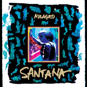 อัลบัม Milagro ศิลปิน Santana