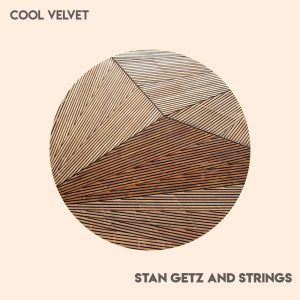 Stan Getz的專輯Cool Velvet
