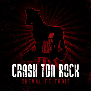 Crash Ton Rock的專輯Cheval de troie