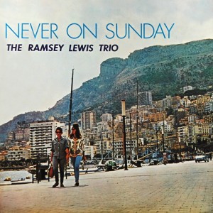 收聽Ramsey Lewis Trio的Never on Sunday歌詞歌曲