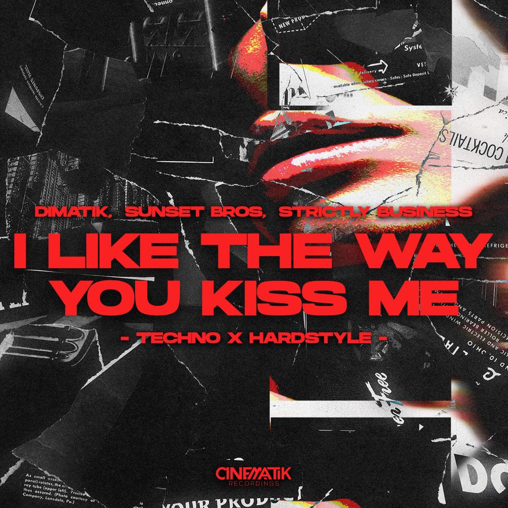 I Like the Way You Kiss Me (Techno X Hardstyle) (Radio Edit)