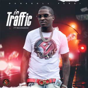收聽Hankroll Perri的In Traffic歌詞歌曲