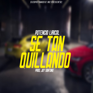 Listen to Se Tan Quillando song with lyrics from Potencia Lirical