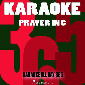 收聽Karaoke All Day 365的Prayer in C (Karaoke Instrumental Version) (伴奏)歌詞歌曲