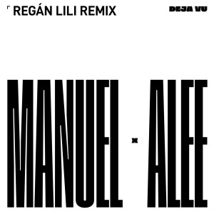 Deja vu (Regán Lili Remix)