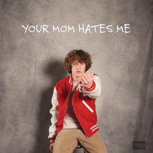 thekid.ACE的專輯Your Mom Hates Me (Sped Up) (Explicit)